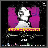 Calm Down X Maan Meri Jaan (Remix) - Tunes Music